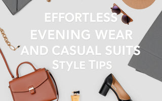 Effortless Evening Wear and Casual Suits Style Tips